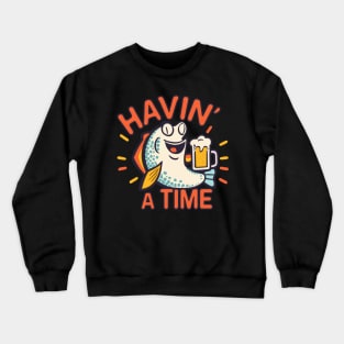 HAVIN' A TIME - Newfie Slang Crewneck Sweatshirt